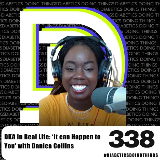 Episode 338 - DKA In Real Life: ‘It Can Happen to You’ with Danica Collins