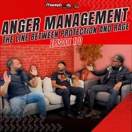 Patreon Exclusive | Anger Issues in Men, Protection, and Restraint I Ep. 170