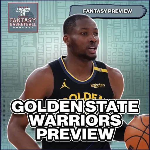 Golden State Warriors Fantasy Basketball Preview | Curry, Kuminga, Podziemski & More