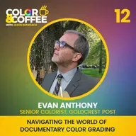 Navigating the World of Documentary Color Grading with Evan Anthony
