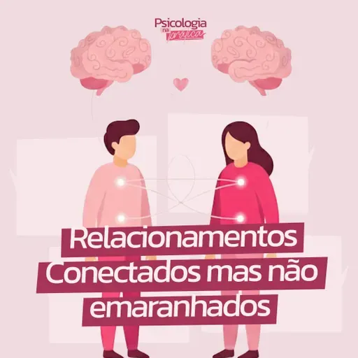 #249 - Relacionamentos conectados, mas não emaranhados.
