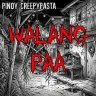 WALANG PAA - Pinoy Creepypasta