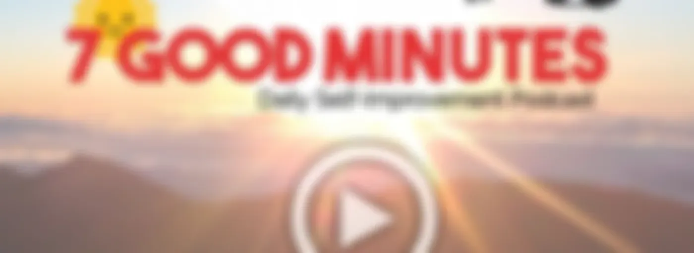 7 Good Minutes