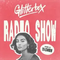 Glitterbox Radio Show 437: Hosted by Yasmin