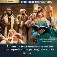 16 de Junho _ Meditação Palavra do Senhor