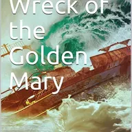 THE WRECK OF THE GOLDEN MARY (PT 2)  by CHARLES DICKENS