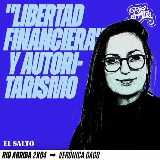 Rio arriba Verónica Gago: “Intentar contener a la extrema derecha desde la moderación ha sido un fracaso”