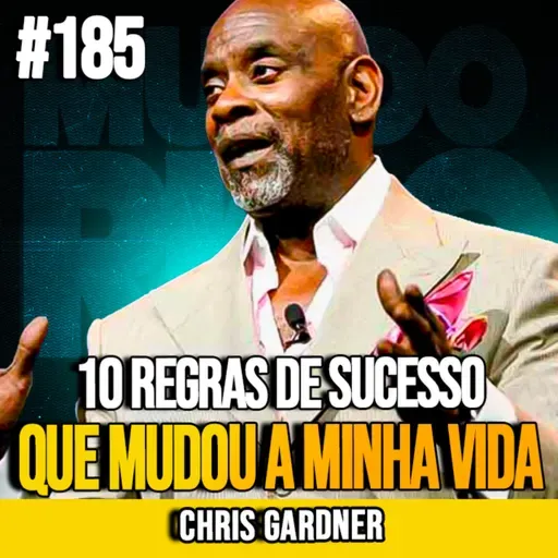 CHRIS GARDNER | AS 10 REGRAS DE SUCESSO DE QUEM SAIU DO NADA E VENCEU TUDO | MUNDOMENTAL #185