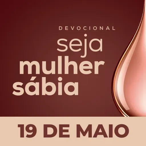 ⁠⁠⁠Seja Mulher Sábia - 19/Mai