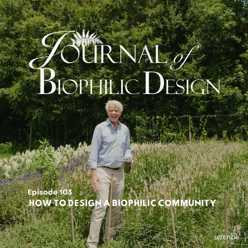 Journal of Biophilic Design: How to Design a Biophilic Community
