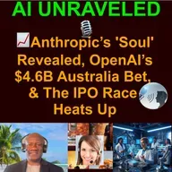AI Daily Business News Rundown: 📈Anthropic’s 'Soul' Revealed, Agent frenzy, Hyperscale, OpenAI’s $4.6B Australia Bet, and The IPO Race Heats Up