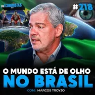 A VISÃO DO MERCADO INTERNACIONAL SOBRE AS ELEIÇÕES DE 2026 (Com Marcos Troyjo) | Os Economistas 218
