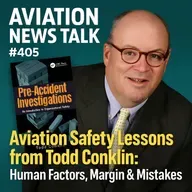 405 Aviation Safety Lessons from Todd Conklin: Human Factors, Margin & Mistakes