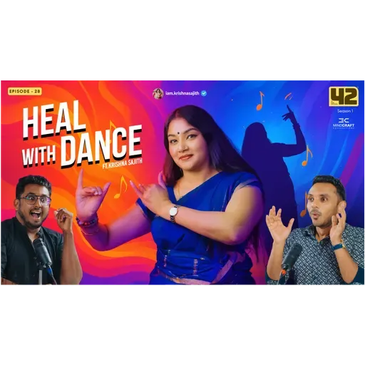 Episode 28 - Dance Therapy & Mental Health: Healing Trauma, Women, Teens & Families | Krishna Sajith |