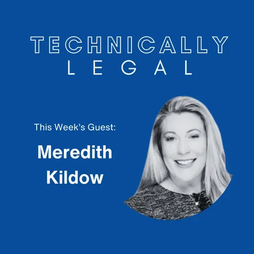 Future-Proofing Legal Ops: AI Literacy, Innovation and Augmentation (Meredith Kildow, President Consilio)