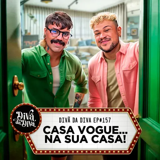 #157 - Casa Vogue...na sua casa!