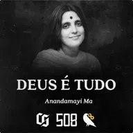 #508 - Anandamayi Ma - Deus é Tudo