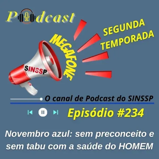 MEGAFONE - Temp.02 #234 - Novembro azul: sem preconceito e sem tabu com a saúde do HOMEM