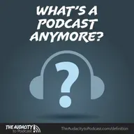 400. What’s a Podcast Anymore?