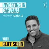 Cliff Sosin - Investing in Carvana - [Invest Like the Best, EP.421]