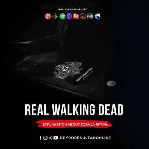 EPISODE 45 - REAL WALKING DEAD | EXPLANATION ABOUT TORAJA RITUAL | MALAYALAM PODCAST BEYPORESULTAN