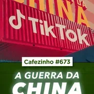 Cafezinho 673 | A GUERRA DA CHINA: TikTok Expõe os Bastidores das Marcas de Luxo