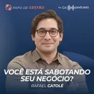 COMO CRESCER SEM VIRAR REFÉM DO PRÓPRIO NEGÓCIO COM RAFAEL CATOLÉ | PAPO DE GESTÃO