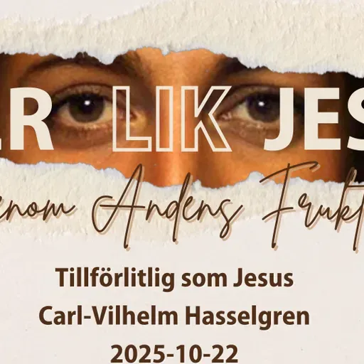 Tillförlitlig som Jesus 2025-10-22 Carl-Vilhelm Hasselgren