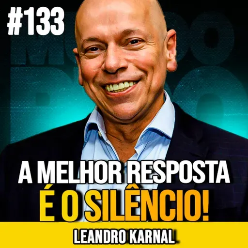LEANDRO KARNAL | NÃO PAGUE O MAL COM O MAL | MUNDOMENTAL #133