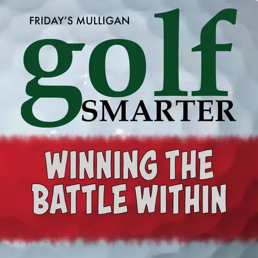 Winning the Battle Within - The Perfect Swing Is The One You Trust with Dr. Glenn Albaugh (RIP)