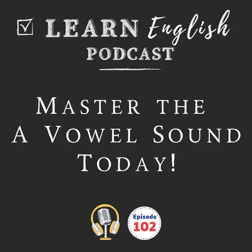 How to Pronounce the A Sound in English: All 6 Vowel Sounds Explained