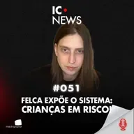 FELCA REVELA COMO O ALGORITMO IMPULSIONA E "ENTREGA" CRIANÇAS A PREDAD0RES DIGITAIS - IC NEWS