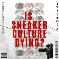 Is Sneaker Culture Dying?