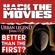 Urban Legends: Final Cut Is Better Than The First! - Hack The Movies (#415)