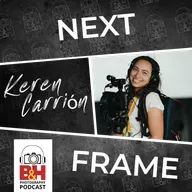 Next Frame: Reporting the News & Finding Your Visual Voice, with Keren Carrión