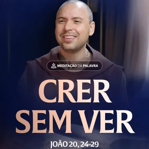 Crer sem ver | (João 20,24-29) #2395