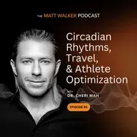 #95 - Circadian Rhythms, Travel, and Athlete Optimization with Dr. Cheri Mah