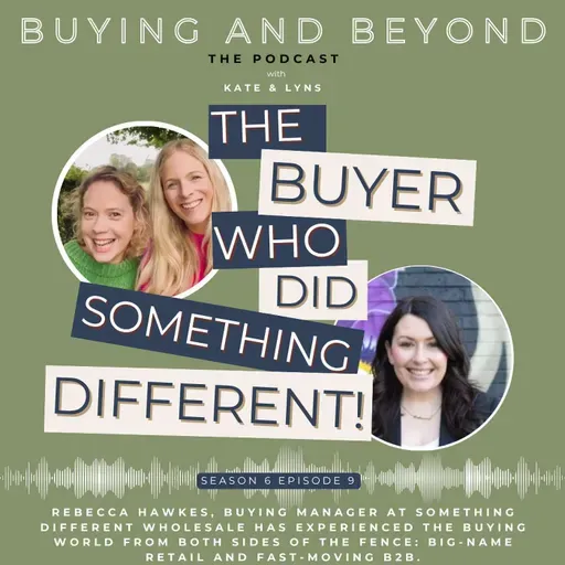 S6 E9: From High Street to Wholesale: How Rebecca Hawkes Reinvented Her Buying Career