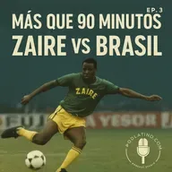 Zaire vs Brasil: el despeje que gritó libertad