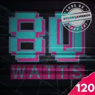 80 WATTS - Edição 120 (Relançamento)