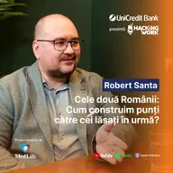 Cele două Românii: Cum construim punți către cei lăsați în urmă? Robert Santa la Hacking Work