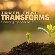 Titus: Truth That Transforms series #2/Sound in the Faith /Charles Burleson/Faith Church