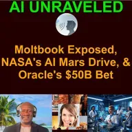 AI Business and Development Daily News Rundown February 02nd 2026: Moltbook Exposed, NASA's AI Mars Drive, & Oracle's $50B Bet