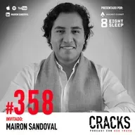 #358. Mairon Sandoval - Emprender antes de 20, Producto Mínimo Viable, Levantar 500 Millones y Escalar Rentablemente