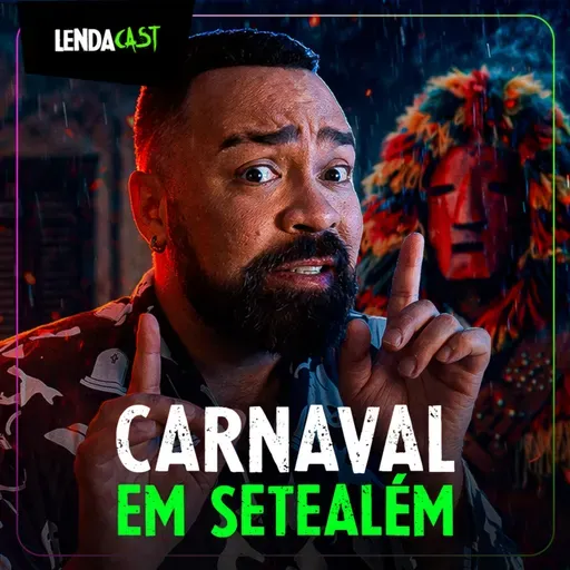 HISTÓRIAS ASSUSTADORAS DE CARNAVAL EM SETEALÉM