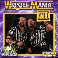 Episode 158: BUSHWHACKED - WrestleMania 7