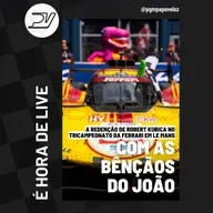 HORA DE LIVE: A REDENÇÃO DE ROBERT KUBICA NO TRICAMPEONATO DA FERRARI EM LE MANS - E MUITO MAIS!