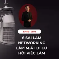 #86 - 6 SAI LẦM KHI NETWORKING KHIẾN BẠN M.ẤT CƠ HỘI VIỆC LÀM 👨‍💻