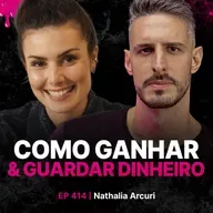 Como Ganhar & Guardar Dinheiro - Nathalia Arcuri