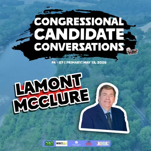 Congressional Candidate Conversations | Lamont McClure | PA-07 (2026)